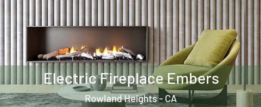  Electric Fireplace Embers Rowland Heights - CA