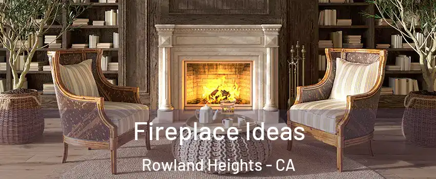  Fireplace Ideas Rowland Heights - CA