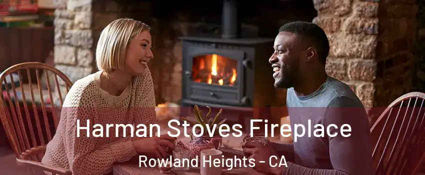  Harman Stoves Fireplace Rowland Heights - CA
