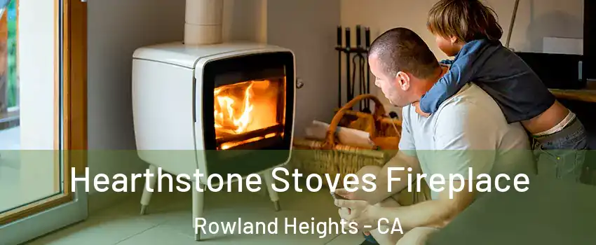  Hearthstone Stoves Fireplace Rowland Heights - CA
