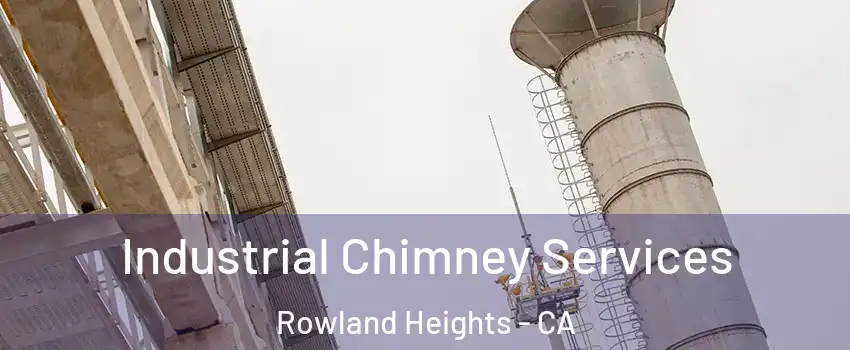  Industrial Chimney Services Rowland Heights - CA