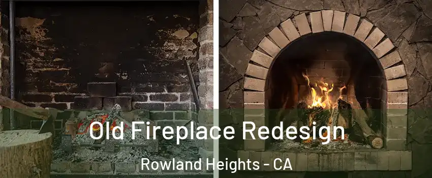  Old Fireplace Redesign Rowland Heights - CA