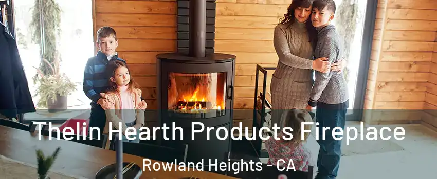  Thelin Hearth Products Fireplace Rowland Heights - CA